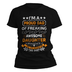 kaos proud dad of freaking awesome daughter