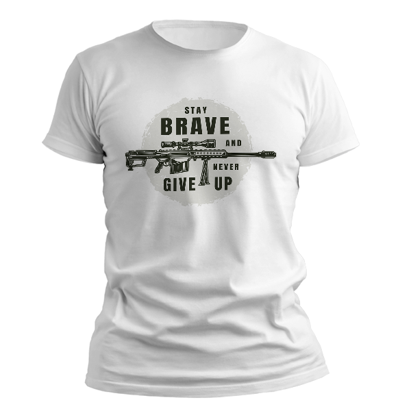 kaos stay brave and never give up