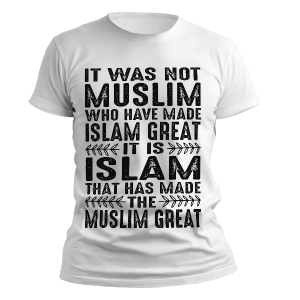kaos Islam has made the muslim great v2