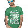kaos dont mess with me coz my wife is crazy