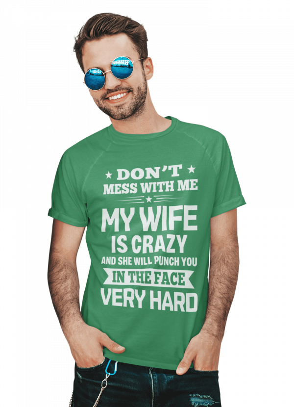 kaos dont mess with me coz my wife is crazy